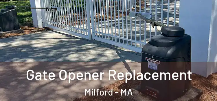 Gate Opener Replacement Milford - MA