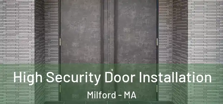 High Security Door Installation Milford - MA